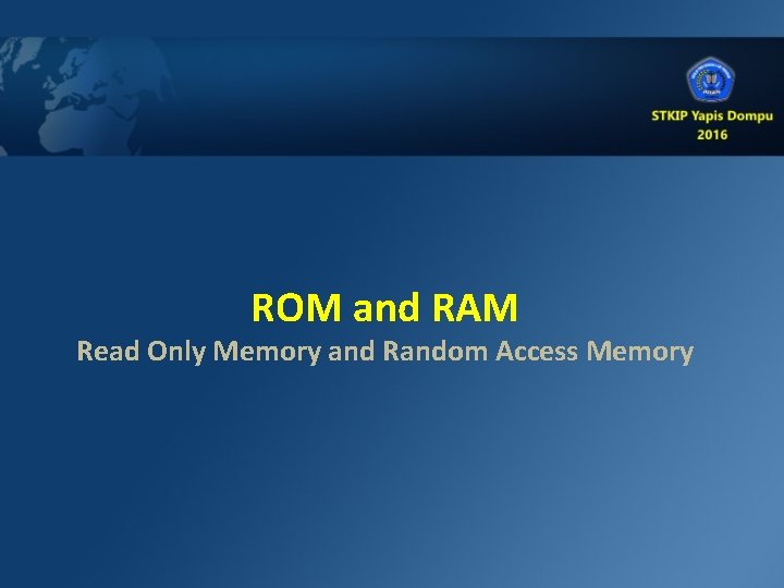 ROM and RAM Read Only Memory and Random Access Memory 