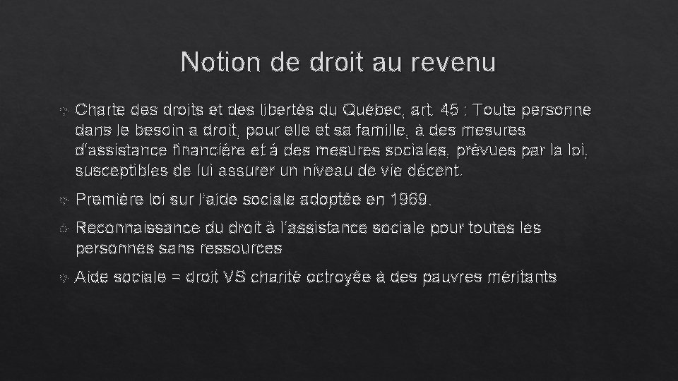 Notion de droit au revenu Charte des droits et des libertés du Québec, art.