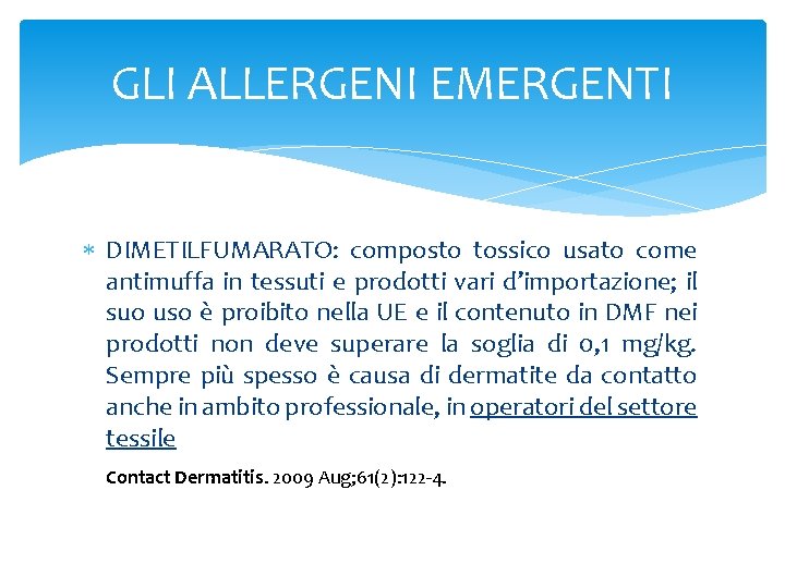 GLI ALLERGENI EMERGENTI DIMETILFUMARATO: composto tossico usato come antimuffa in tessuti e prodotti vari