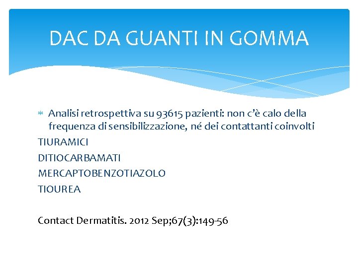 DAC DA GUANTI IN GOMMA Analisi retrospettiva su 93615 pazienti: non c’è calo della