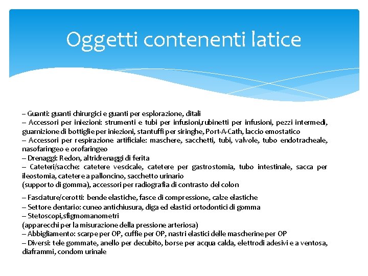 Oggetti contenenti latice – Guanti: guanti chirurgici e guanti per esplorazione, ditali – Accessori