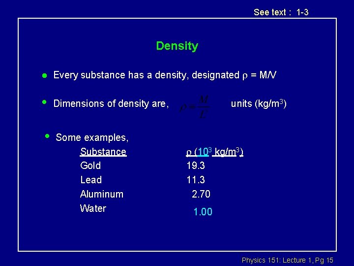 See text : 1 -3 Density l Every substance has a density, designated =