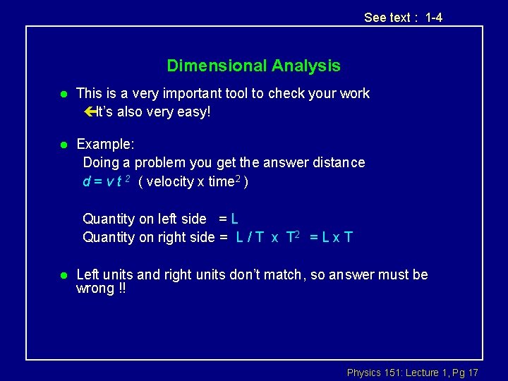 See text : 1 -4 Dimensional Analysis l This is a very important tool