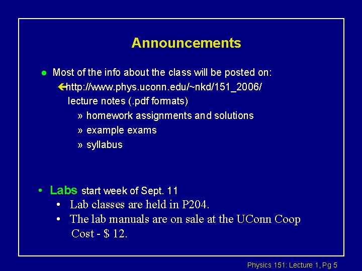 Announcements l Most of the info about the class will be posted on: çhttp: