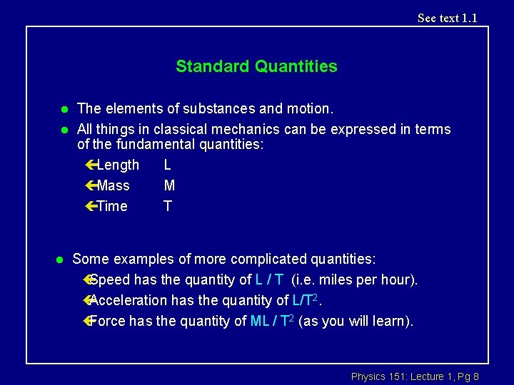 See text 1. 1 Standard Quantities l l l The elements of substances and