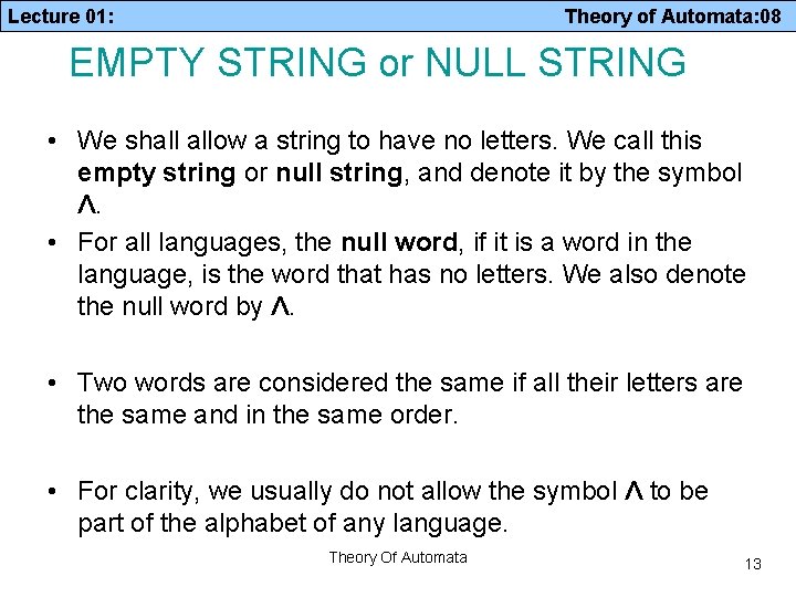 Lecture 01: Theory of Automata: 08 EMPTY STRING or NULL STRING • We shall