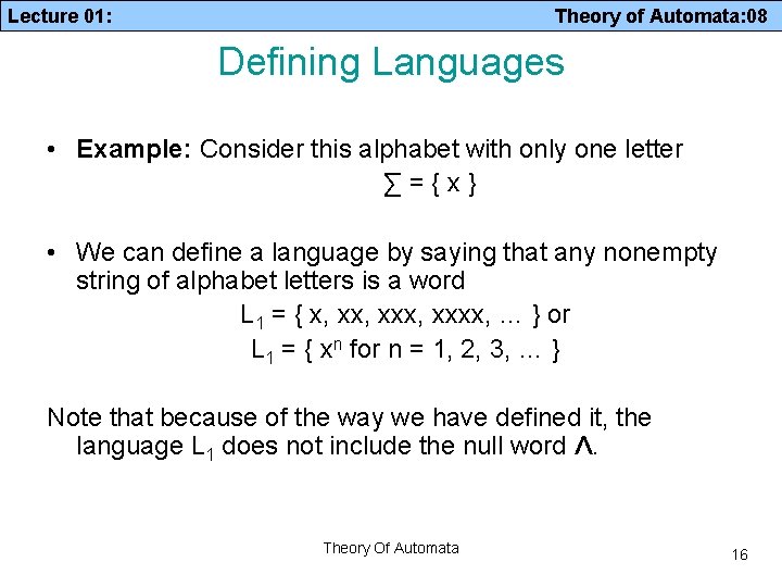 Lecture 01: Theory of Automata: 08 Defining Languages • Example: Consider this alphabet with