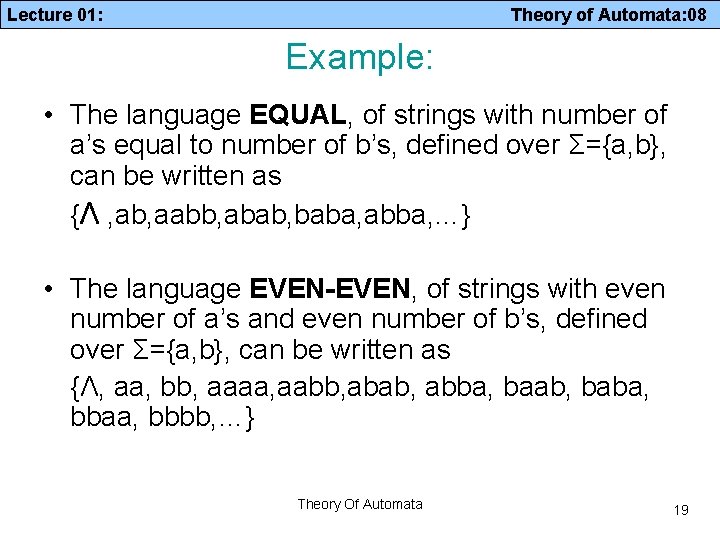 Lecture 01: Theory of Automata: 08 Example: • The language EQUAL, of strings with