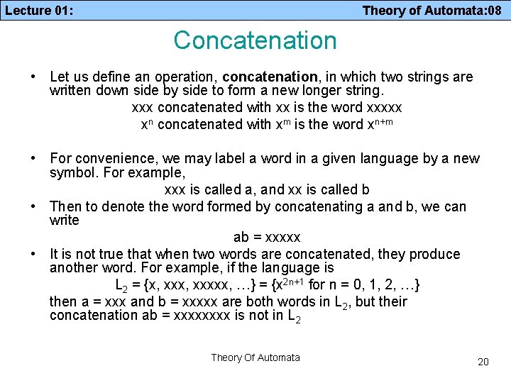 Lecture 01: Theory of Automata: 08 Concatenation • Let us define an operation, concatenation,