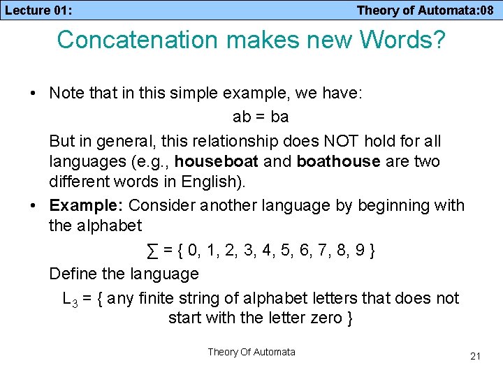 Lecture 01: Theory of Automata: 08 Concatenation makes new Words? • Note that in