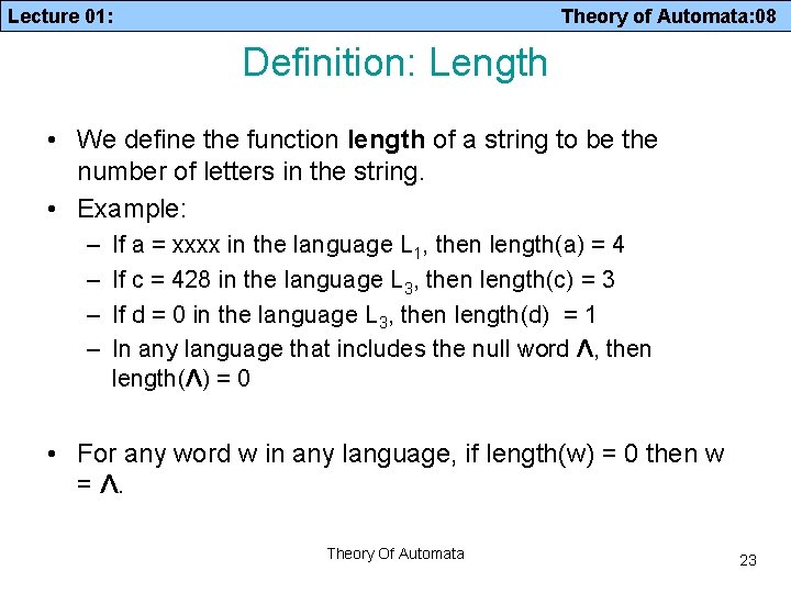 Lecture 01: Theory of Automata: 08 Definition: Length • We define the function length