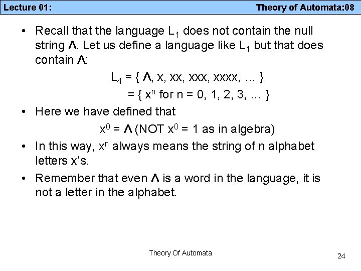 Lecture 01: Theory of Automata: 08 • Recall that the language L 1 does