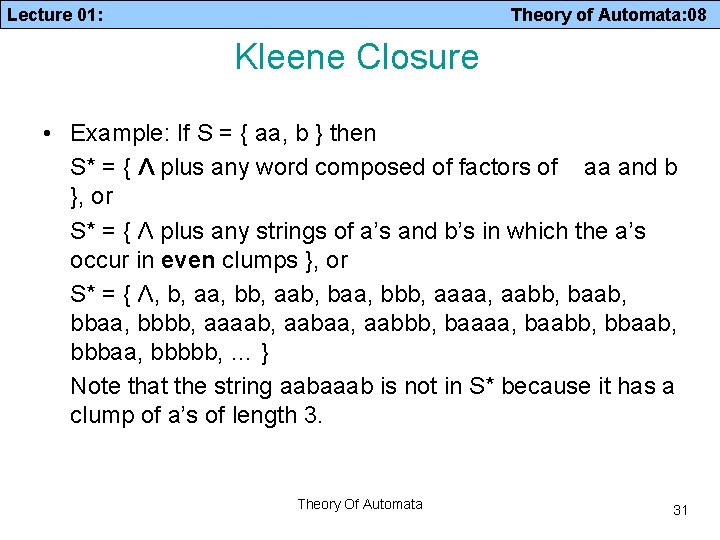 Lecture 01: Theory of Automata: 08 Kleene Closure • Example: If S = {