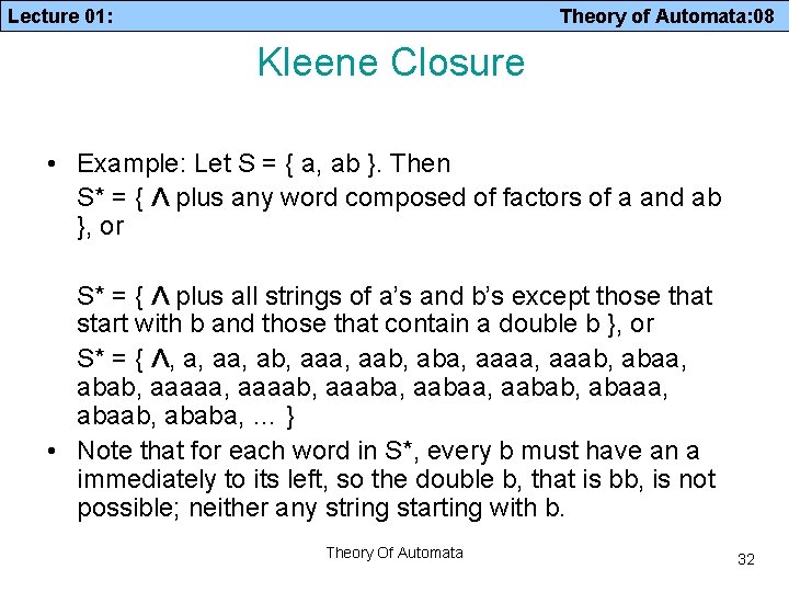 Lecture 01: Theory of Automata: 08 Kleene Closure • Example: Let S = {
