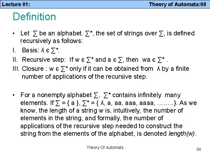 Lecture 01: Theory of Automata: 08 Definition • Let ∑ be an alphabet. ∑*,