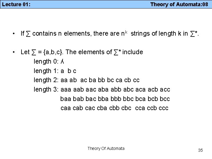 Lecture 01: Theory of Automata: 08 • If ∑ contains n elements, there are