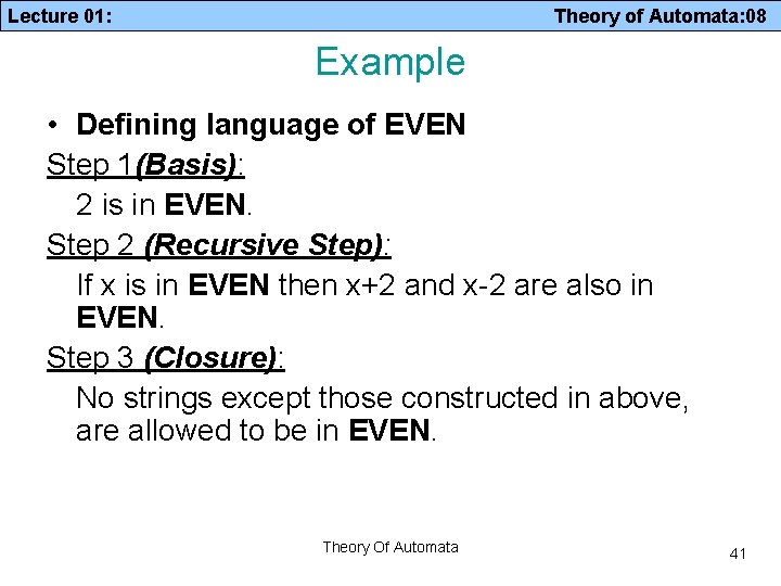 Lecture 01: Theory of Automata: 08 Example • Defining language of EVEN Step 1(Basis):