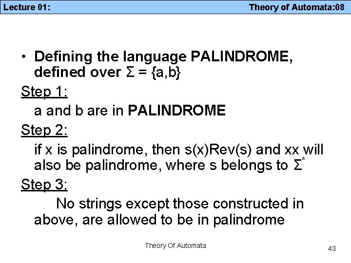 Lecture 01: Theory of Automata: 08 • Defining the language PALINDROME, defined over Σ