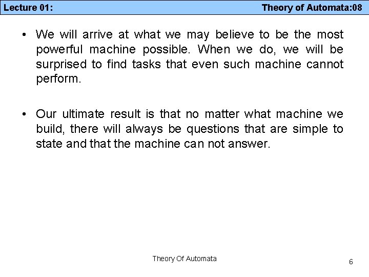 Lecture 01: Theory of Automata: 08 • We will arrive at what we may