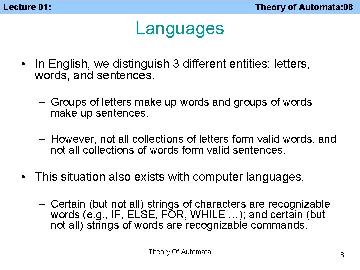 Lecture 01: Theory of Automata: 08 Languages • In English, we distinguish 3 different