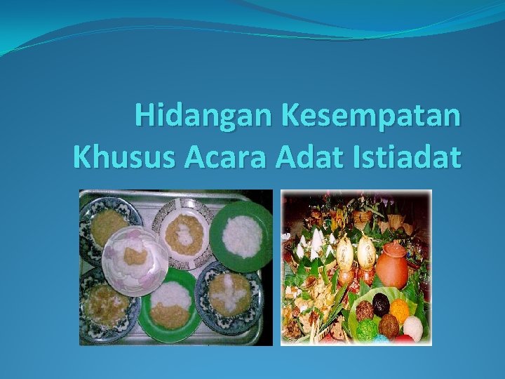 Hidangan Kesempatan Khusus Acara Adat Istiadat 