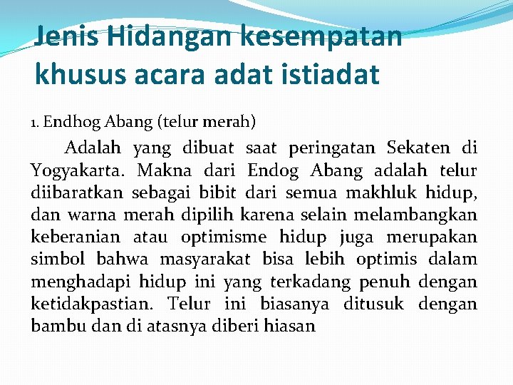 Jenis Hidangan kesempatan khusus acara adat istiadat 1. Endhog Abang (telur merah) Adalah yang