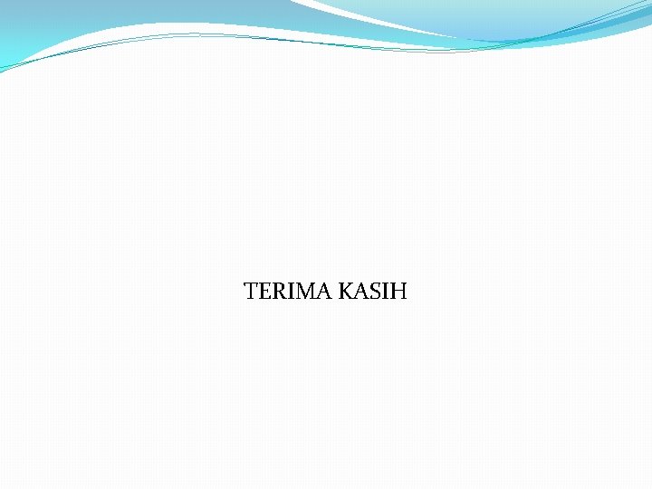 TERIMA KASIH 