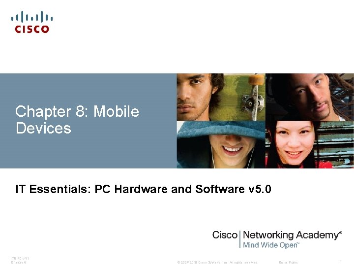 Chapter 8: Mobile Devices IT Essentials: PC Hardware and Software v 5. 0 ITE