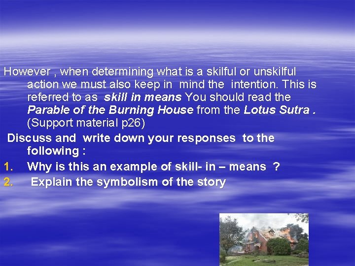 However , when determining what is a skilful or unskilful action we must also