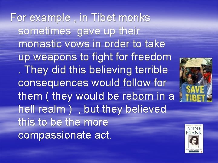 For example , in Tibet monks sometimes gave up their monastic vows in order