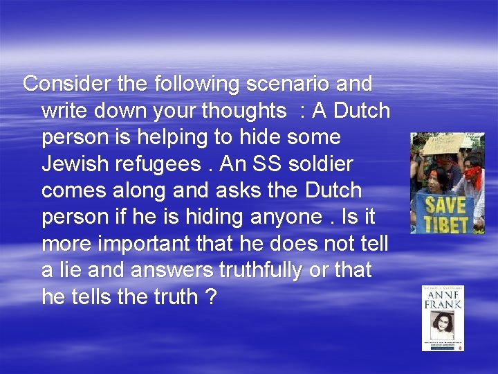 Consider the following scenario and write down your thoughts : A Dutch person is