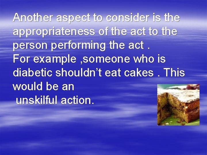 Another aspect to consider is the appropriateness of the act to the person performing