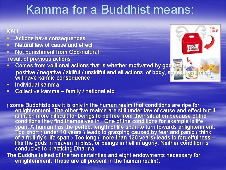 Kamma for a Buddhist means: K&U § Actions have consequences § Natural law of