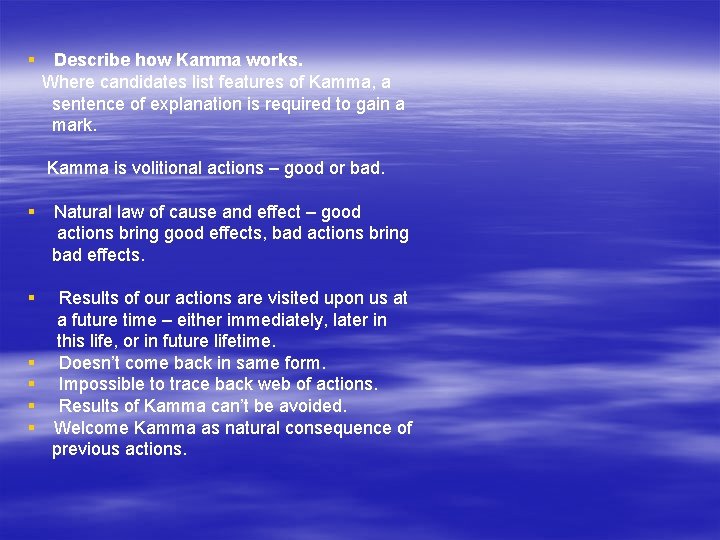 § Describe how Kamma works. Where candidates list features of Kamma, a sentence of