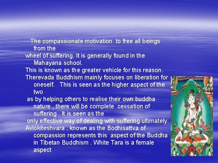 The compassionate motivation to free all beings from the wheel of suffering. It is
