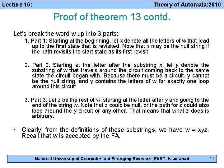 Lecture 16: Theory of Automata: 2010 Proof of theorem 13 contd. Let’s break the
