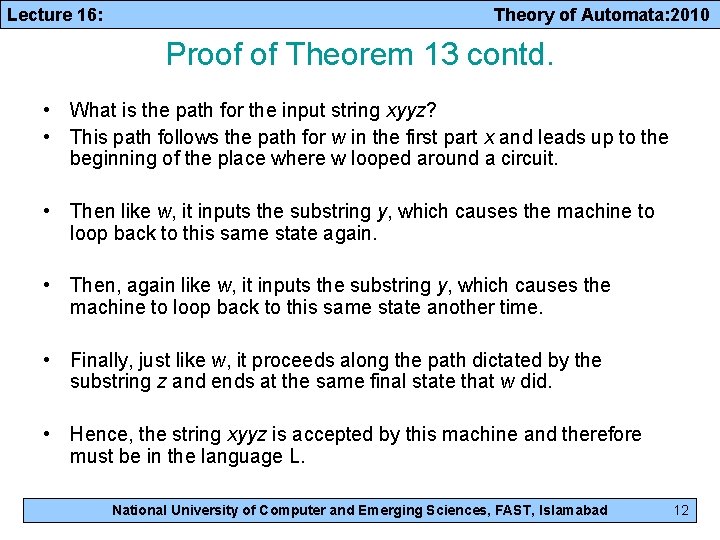 Lecture 16: Theory of Automata: 2010 Proof of Theorem 13 contd. • What is