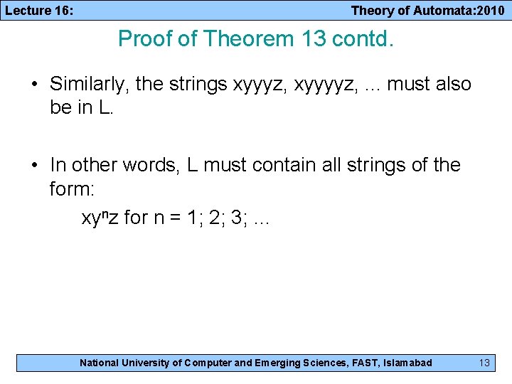 Lecture 16: Theory of Automata: 2010 Proof of Theorem 13 contd. • Similarly, the