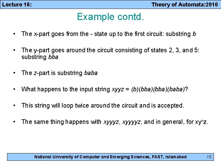 Lecture 16: Theory of Automata: 2010 Example contd. • The x-part goes from the