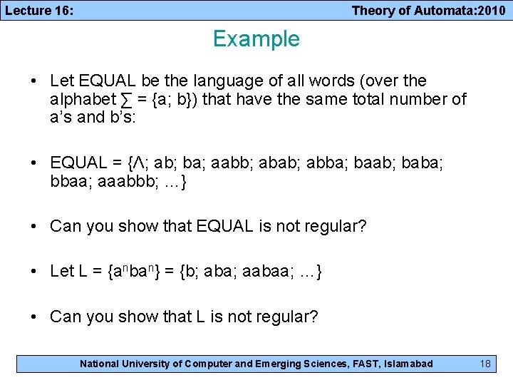 Lecture 16: Theory of Automata: 2010 Example • Let EQUAL be the language of