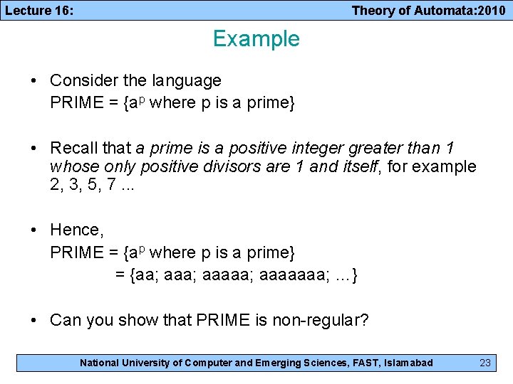 Lecture 16: Theory of Automata: 2010 Example • Consider the language PRIME = {ap
