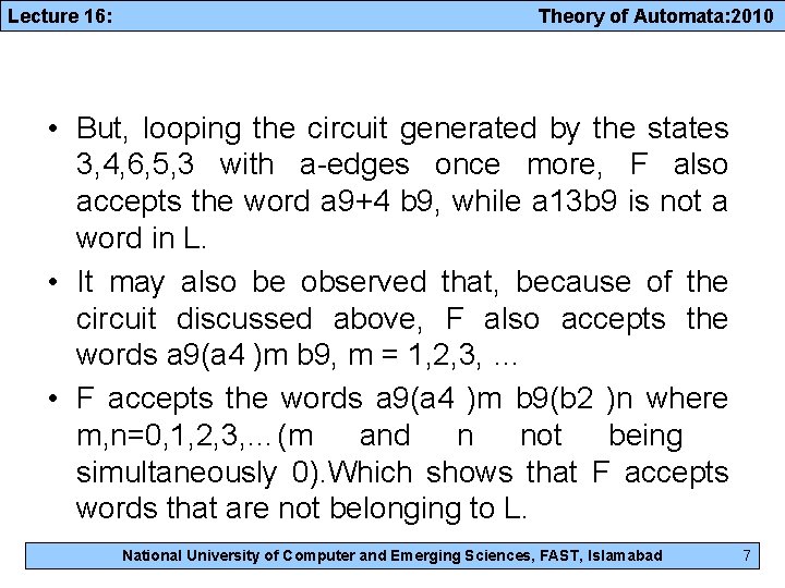 Lecture 16: Theory of Automata: 2010 • But, looping the circuit generated by the