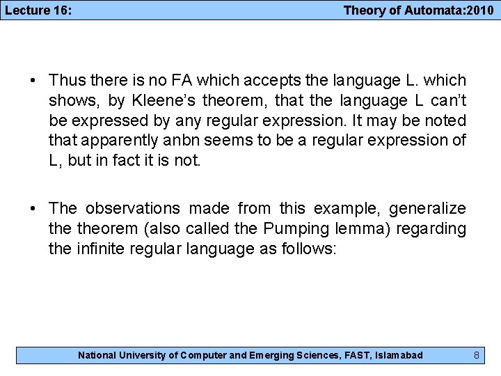 Lecture 16: Theory of Automata: 2010 • Thus there is no FA which accepts