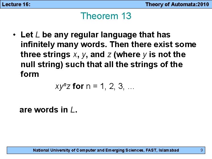 Lecture 16: Theory of Automata: 2010 Theorem 13 • Let L be any regular