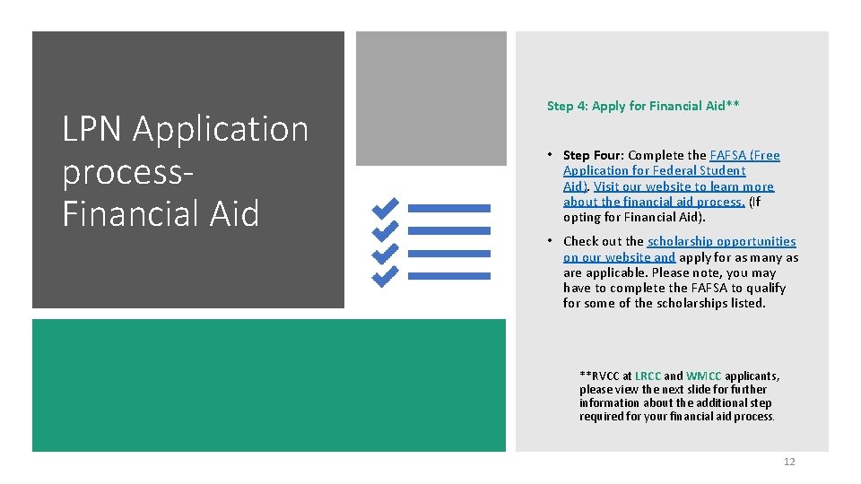 LPN Application process. Financial Aid Step 4: Apply for Financial Aid** • Step Four: