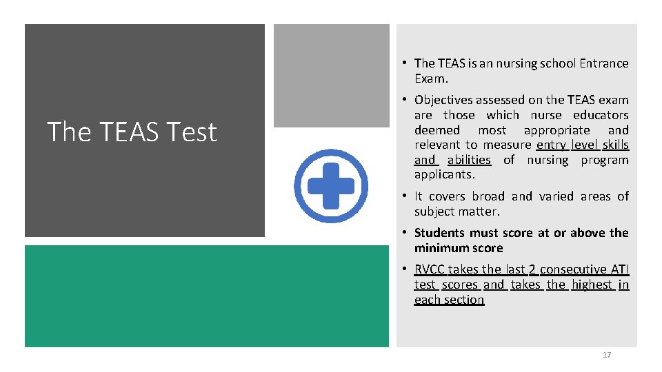  • The TEAS is an nursing school Entrance Exam. The TEAS Test •