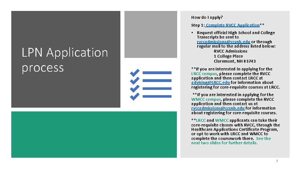 How do I apply? Step 1: Complete RVCC Application** LPN Application process • Request