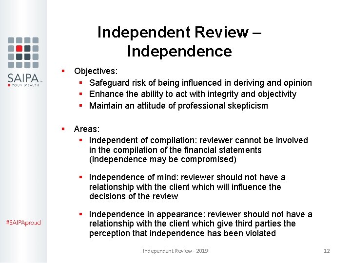 Independent Review – Independence § Objectives: § Safeguard risk of being influenced in deriving Independent Review – Independence § Objectives: § Safeguard risk of being influenced in deriving