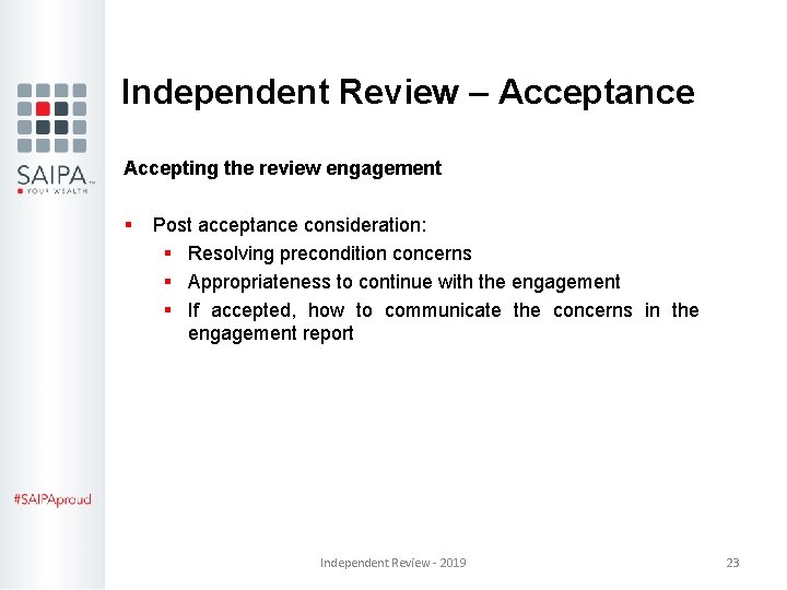 Independent Review – Acceptance Accepting the review engagement § Post acceptance consideration: § Resolving Independent Review – Acceptance Accepting the review engagement § Post acceptance consideration: § Resolving