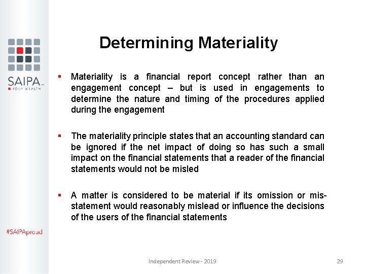 Determining Materiality § Materiality is a financial report concept rather than an engagement concept Determining Materiality § Materiality is a financial report concept rather than an engagement concept